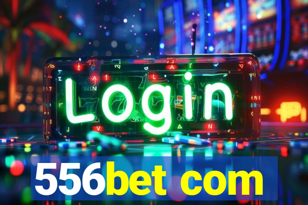 556bet com